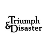 Triumph & Disaster